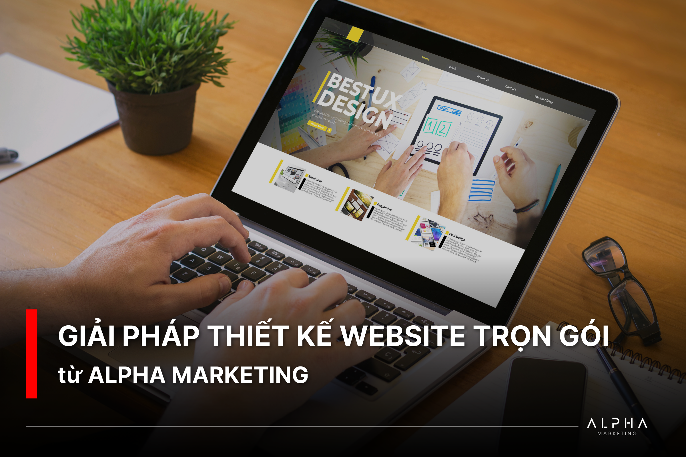 Giải pháp thiết kế website từ Alpha Marketing